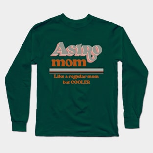 astro mom Long Sleeve T-Shirt